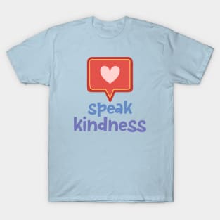 speak kindness + heart speech bubble in chalk T-Shirt